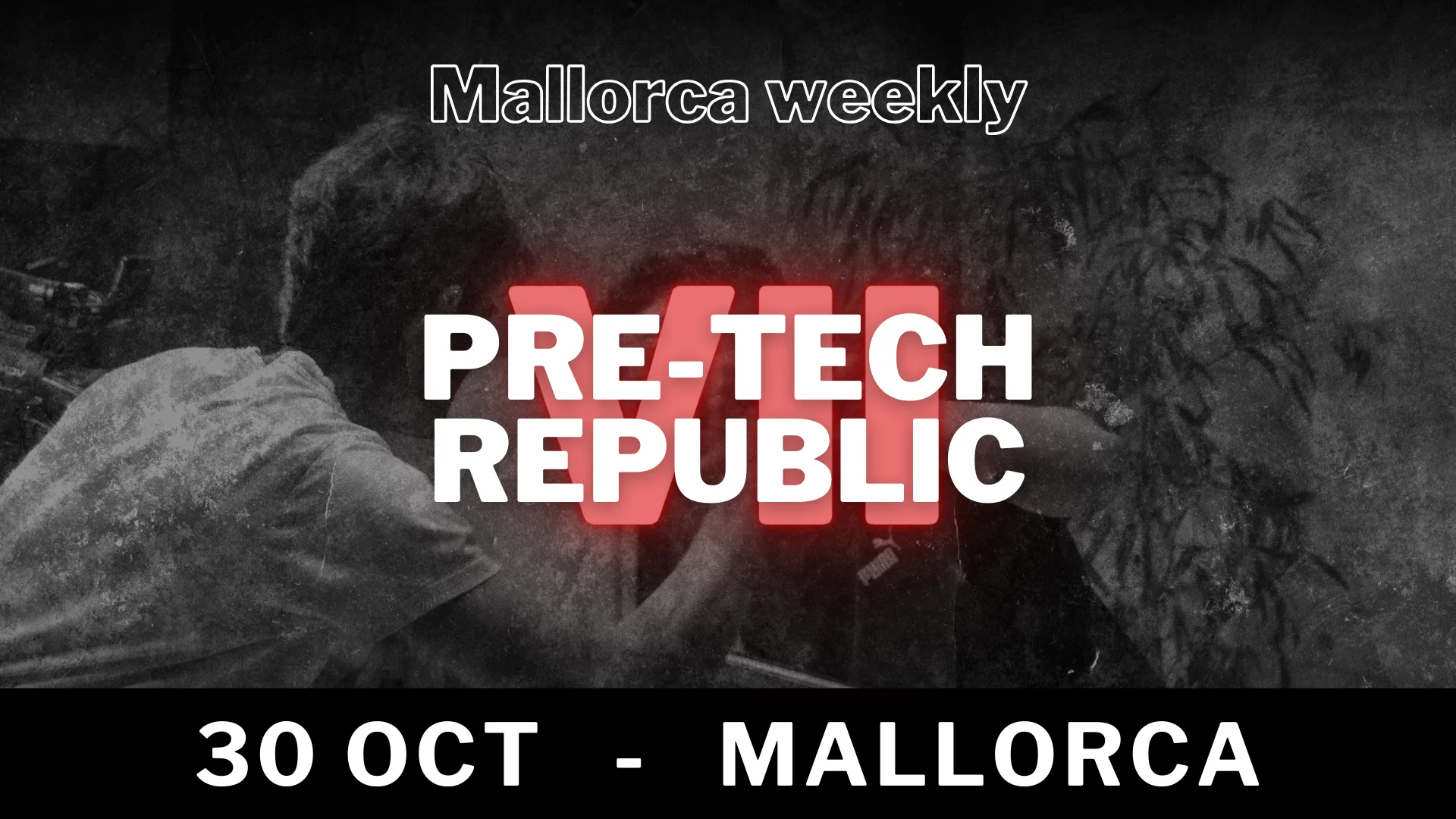 Mallorca Weekly Pre-Tech Republic VII